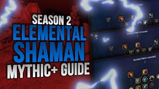 1015 In Depth ⚡️ Elemental Shaman Guide  Season 2 Mythic Plus 💪🏼 [upl. by Elurd]