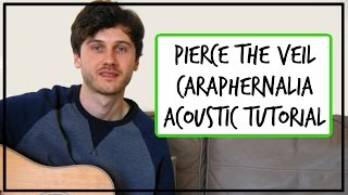 Pierce The Veil  Caraphernelia  Acoustic Guitar Tutorial EASY CHORDS [upl. by Anyrak639]