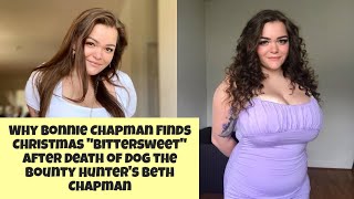 Why Bonnie Chapman Finds Christmas quotBittersweetquot After Death of Dog the Bounty Hunters Beth Chapman [upl. by Emil]