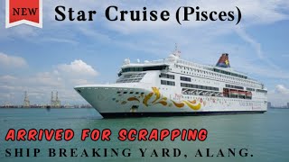 Star Cruise  Arrived for scrapping at Ship Breaking Yard Alangstarcruise [upl. by Enirehtahc]