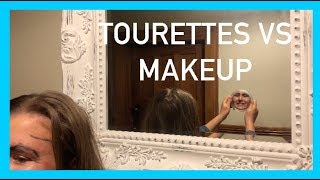 TOURETTES vs MAKEUP [upl. by Eugirne524]