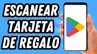 Como escanear tarjeta de regalo Google Play GUÍA COMPLETA [upl. by Hardan]