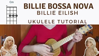 Billie Bossa Nova  Billie Eilish  EASY UKULELE TUTORIAL with PLAY ALONG Tabs Chords and lyrics [upl. by Herrera]