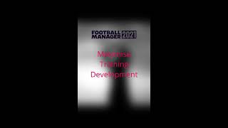 Maximize Training Development on Football Manager 2021 shorts [upl. by Buehler]