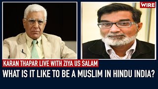 What Is It Like To Be A Muslim in Hindu India  Karan Thapar Live With Ziya Us Salam [upl. by Haret565]