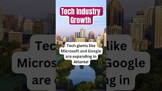 Tech Giants Choose Atlanta Google and Microsoft Expand Their Presence 💻🌟 [upl. by Silin438]