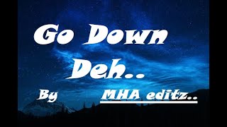 Go Down Deh  song  Attitude song  Famous tik tok song 2024  remix [upl. by Ettelrats]