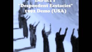 IMPIETY USA 1992 full demo quotDespondent Ecstasiesquot [upl. by Arela]