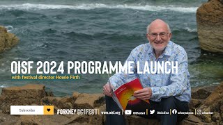 ORKNEY INTERNATIONAL SCIENCE FESTIVAL 2024 PROGRAMME LAUNCH [upl. by Ranip]