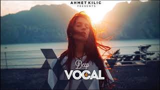 DEEP VOCAL 4  AHMET KILIC [upl. by Mclyman]