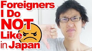 3 Types of Foreigners I Don’t Like in Japan [upl. by Akelahs]