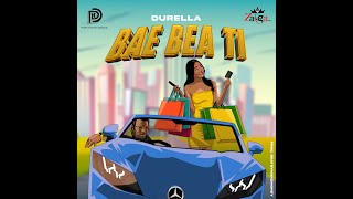 Durella  Bae Bea Ti Lyrics Video [upl. by Ykcub131]