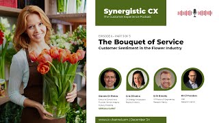 Synergistic CX Podcast Episode 6  Part 3 The Bouquet of Service [upl. by Karna969]