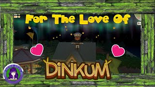 dinkum  Game  For The Love Of Dinkum  Episode 18 [upl. by Oeak]