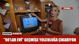 quot90lar Eviquot geçmişe yolculuğa çıkarıyor [upl. by Otila121]