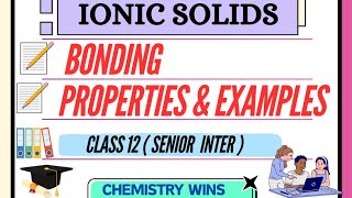 IONIC SOLIDS BONDING PROPERTIES amp EXAMPLES  CLASS 12 sadhanadhananjaya CHEMISTRY WINS [upl. by Preston671]