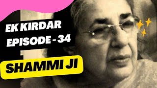 Shammi Ji Old Actor Biography  Shammi Ji  Filmysapien  Ek Kirdar  Episode 34 [upl. by Herrera535]