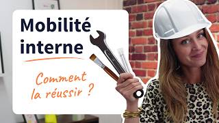 La mobilité interne  comment la mettre en place et en tirer profit [upl. by Pauletta]