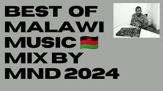 Best Of Malawi Music Mix by DJ MND DJMND1234 [upl. by Yelrac135]