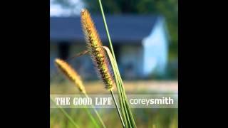 Corey Smith  I Cant Help Myself Official Audio [upl. by Lonee829]