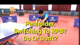 Table Tennis  Penholder vs RPB Reverse Penholder Backhand Consideration 你想学直拍横打 [upl. by Araihc]