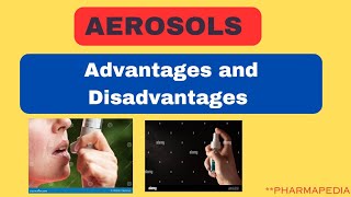 AEROSOLS I Advantages and Disadvantages of AEROSOLS I PHARMAPEDIA [upl. by Risser257]