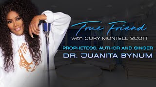 Dr Juanita Bynum  True Friend with Cory Montell Scott  Podcast [upl. by Wade]