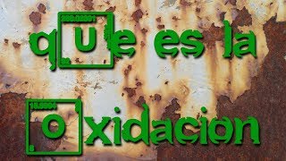 ¿QUÉ ES UNA OXIDACIÓN  Procesos Redox [upl. by Ylak311]