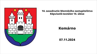 14 zasadnutie Mestského zastupiteľstva  Képviselőtestület 14 ülése 07112024 [upl. by Bohlin687]