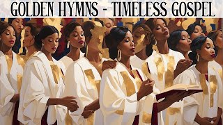 50 TIMELESS GOSPEL HITS  BEST OLD SCHOOL GOSPEL MUSIC ALL TIME [upl. by Enehs]