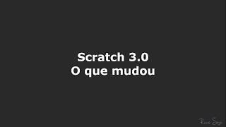 O que mudou no Scratch 30 [upl. by Evin844]