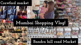 Bandra Hill Road Shopping Vlog🛍️Crawford market Mumbai Street shopping 🛍️ [upl. by Greenfield115]