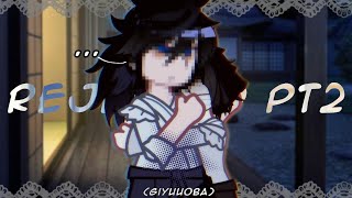 ꒰ 🩹ᩙ᷼ ﹒ quotrejectedquot pt2 ┊ Giyuuoba ┊ Gacha kny ┊ ᥪH4ruki [upl. by Aicatsanna]