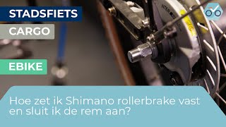 Hoe zet ik Shimano Rollerbrake vast en sluit de rem aan 147 [upl. by Stiruc]