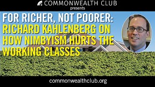 For Richer Not Poorer Richard Kahlenberg on How NIMBYISM Hurts the Working Class [upl. by Nnaegroeg761]