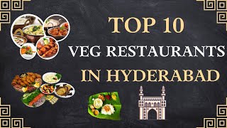 Top 10 Veg Restaurants in Hyderabad  Best Veg Restaurants in Hyderabad [upl. by Brinson964]