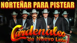 Los Cardenales De Nuevo Leon 🎷 Puras Norteñas Para Pistear MEGA MIX [upl. by Tatia3]