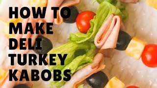 How to make Deli Turkey kabobs updated 2017 [upl. by Margaretha]