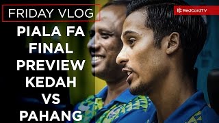 Piala FA Final Preview Kedah vs Pahang [upl. by Lishe]