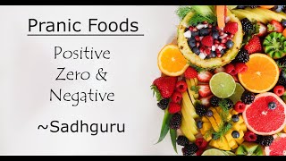 Positive Negative and Zero Pranic foods  Sadhguru  Isha Foundation [upl. by Airotel604]