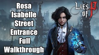 Lies of P  Rosa Isabelle Street Entrance Full Walkthrough [upl. by Eidna213]