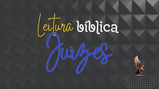 LEITURA BÍBLICA  Juízes 121 [upl. by Slavin]