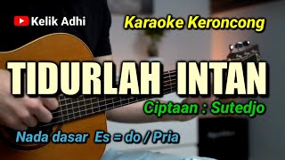 TIDURLAH INTAN  KARAOKE KERONCONG NADA PRIA Es  do [upl. by Crissy]