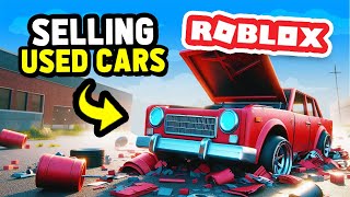 Selling USED CARS For a HUGE PROFIT in Roblox [upl. by Coucher]