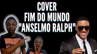 FIM DO MUNDO  ANSELMO RALPH COVER [upl. by Duffy]