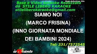 KARAOKE SIAMO NOI Inno della giornata mondiale dei bambini 2024  MARCO FRISINA Demo [upl. by Treblih665]