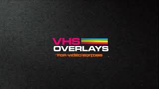 VHS OVERLAYS PACK  VHS EFFECT [upl. by Sirtimed857]