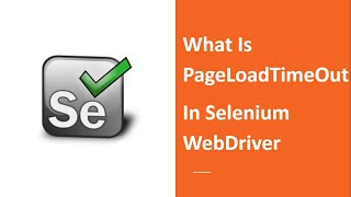 What Is PageLoadTimeOut In Selenium WebDriver [upl. by Suchta]