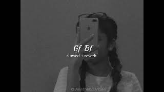 Gf Bf  slowed  reverb [upl. by Hadwyn154]