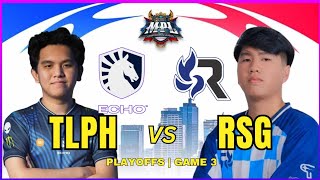 TLPH vs RSG  MPL PH S13 PLAYOFFS  GAME 3 [upl. by Eiznil309]